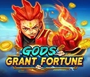 GODS GRANT FORTUNE GODS GRANT FORTUNE